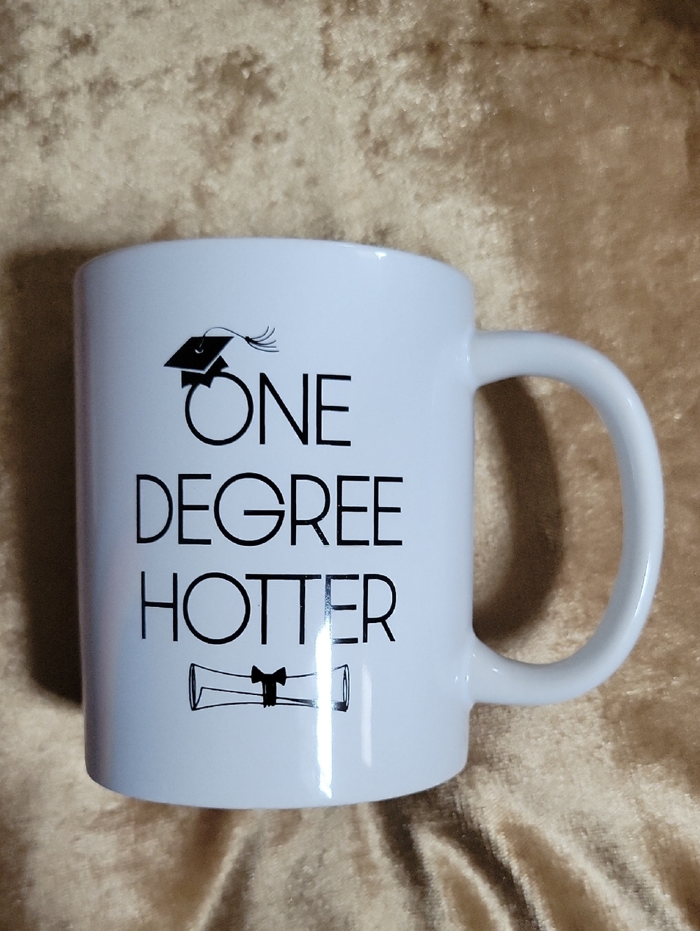 One Degree Hotter White Ceramic Graduation Mug